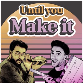 Until You Make It