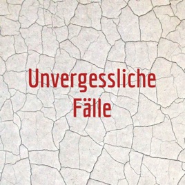Unvergessliche Fälle