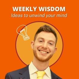 Unwind Your Mind | Weekly Wisdom With Dan Isaacman