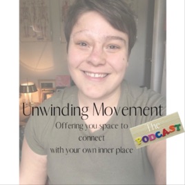 Unwinding Movement: The Podcast