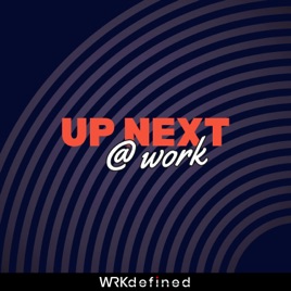 Up Next @ Work