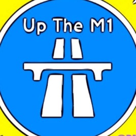 Up The M1 Podcast