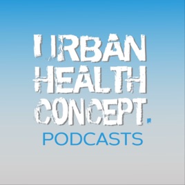 Urban Health Concept Nutrition Podcast