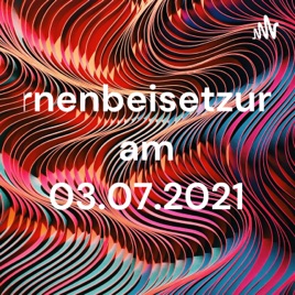Urnenbeisetzung am 03.07.2021