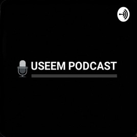 USEEM PODCAST