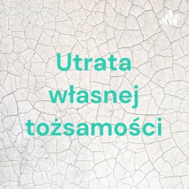 Utrata własnej tożsamości