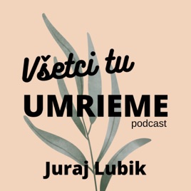 Všetci tu umrieme