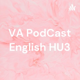 VA2 PodCast English HU3