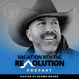 Vacation Rental Revolution Podcast: Building Lifestyle & Financial Freedom With Short-Term Rentals