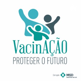 Vacinação: Proteger o Futuro
