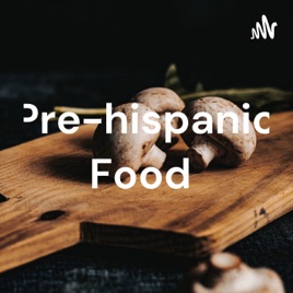 Pre-hispanic Food