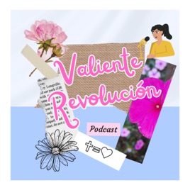 Valiente Revolución Podcast