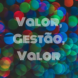 Valor, Gestão, Valor