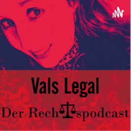 Vals Legal - der Rechtspodcast