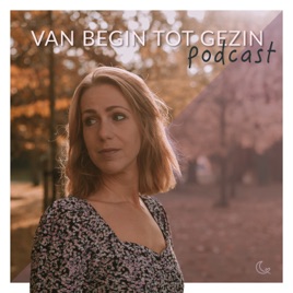 Van begin tot gezin podcast