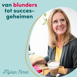 Van blunders tot succesgeheimen