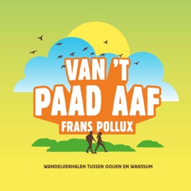 Van 't paad aaf - Wandelverhalen tussen Ooijen en Wanssum
