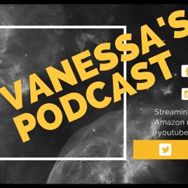 Vanessa 's Podcast