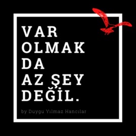 Var Olmak da Az Şey Değil