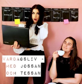Vardagsliv- med Jossan och Tessan