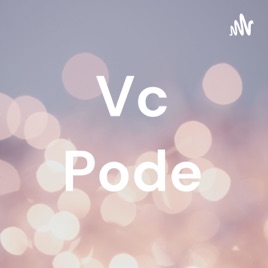Vc Pode