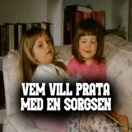 Vem vill prata med en sorgsen