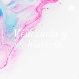 Venezuela y su historia.
