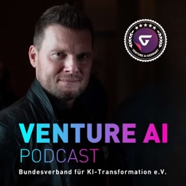 VENTURE AI PODCAST - Künstliche Intelligenz und Digitale Transformation