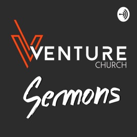 Venture Church Sermons