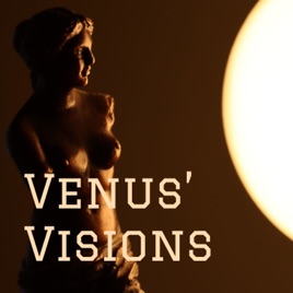 Venus’ Visions