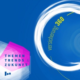 Versicherung 360 - Themen, Trends & Zukunft