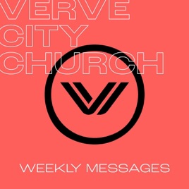 Verve City Church: Weekly Messages