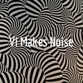 Vi Makes Noise