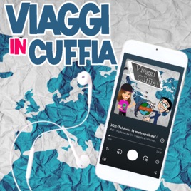 Viaggi in Cuffia! - Podcast by Un Viaggio al Giorno .it