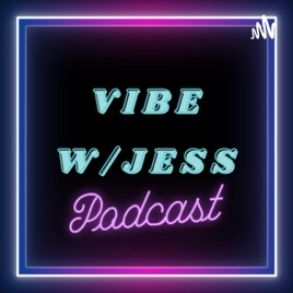 VIBE W/ Jess