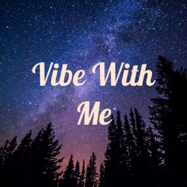 Vibe With Me