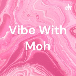 Vibe With Moh