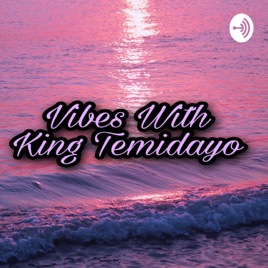 Vibes With King Temidayo