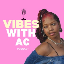 VIBESWITHAC Podcast