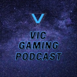 VIC Gaming Podcast