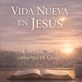 Vida Nueva En Jesús