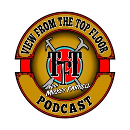 View From the Top Floor Podcast with Mickey Farrell