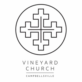 Vineyard Campbellsville Podcast