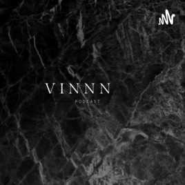 Vinnn Podcast