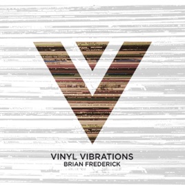 Vinyl Vibrations with Brian Frederick podcast