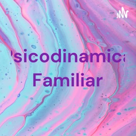 Psicodinamica Familiar