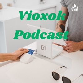 Vioxok Podcast