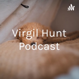 Virgil Hunt Podcast