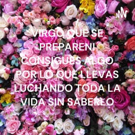 VIRGO♍🔥 QUE SE PREPAREN!💘⏳💌 CONSIGUES ALGO POR LO QUE LLEVAS LUCHANDO TODA LA VIDA SIN SABERLO