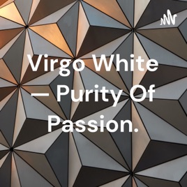 Virgo White — Purity Of Passion.